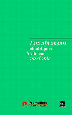 Entraînements électriques à vitesse variable. Vol. 1. Rappels d'électrotechnique et de mécanique, les procédés de variation de vitesse book
