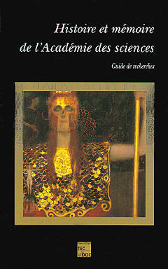 Histoire et mémoire de l'Académie des sciences : guide de recherches book