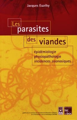 Les parasites des viandes : épidémiologie, physiopathologie, incidences zoonosiques Books