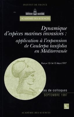 Dynamique d'espèces marines invasives : application à l'expansion de Caulerpa taxifolia en Méditerranée, séminaire international book