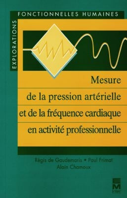Mesure de la pression artérielle et de la fréquence cardiaque en activité professionnelle book