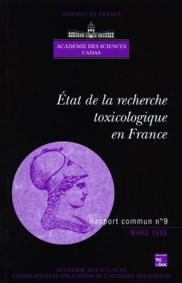 Etat de la recherche toxicologique en France : de la formation des hommes à l'évaluation des nouveaux besoins book