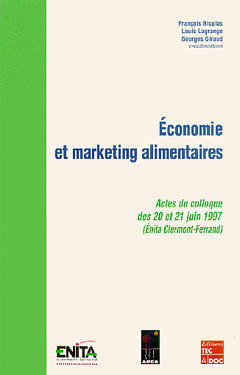 Economie et marketing alimentaires : actes du colloque des 20 et 21 juin 1997, ENITA de Clermont-Ferrand Books