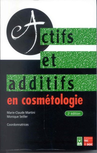 Actifs et Additifs en cosmétologie, 2e édition (2e tirage en format broché) book