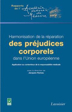 Harmonisation de la réparation des préjudices corporels dans l'Union européenne : application au contentieux de la responsabilité médicale book