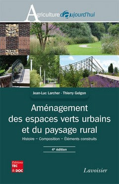 Aménagement des espaces verts urbains et du paysage rural : histoire, composition, éléments construits book