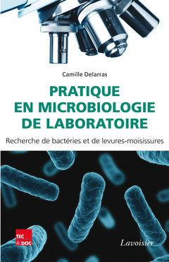 Pratique en microbiologie de laboratoire : recherche de bactéries et de levures-moisissures book