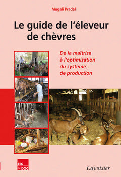 Le guide de l'éleveur de chèvres : de la maîtrise à l'optimisation du système de production book
