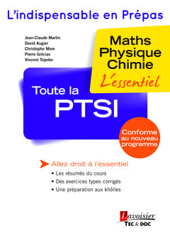 Toute la PTSI : maths, physique, chimie : l'essentiel book