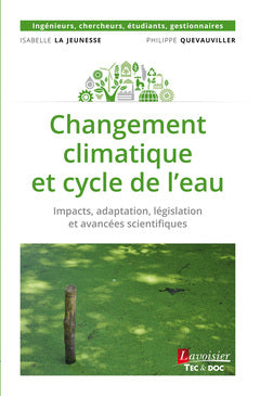 Changement climatique et cycle de l'eau : impacts, adaptation, législation et avancées scientifiques book