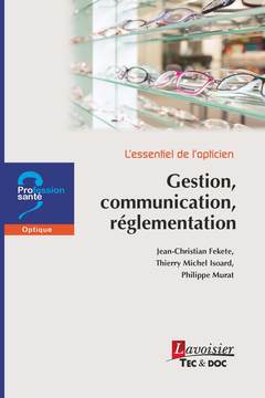 L'essentiel de l'opticien. Gestion, communication, réglementation book