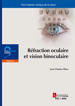 Réfraction oculaire et vision binoculaire : tout l'examen clinique de la vision book