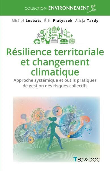 Résilience territoriale et changement climatique : approche systémique et outils pratiques de gestion des risques collectifs book