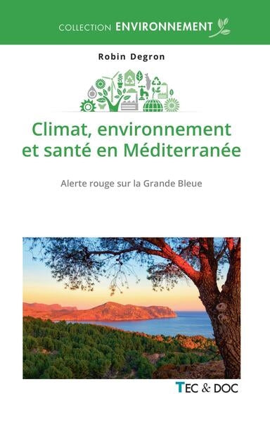 Climat, environnement et santé en Méditerranée : alerte rouge sur la grande bleue Business & Technology