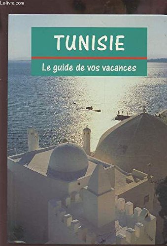 Product Image: TUNISIE - LE GUIDE DE VOS VACANCES.