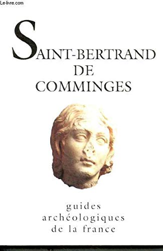 Saint-Bertrand-de-Comminges: Lugdunum Conuenarum, la cité des Convènes book