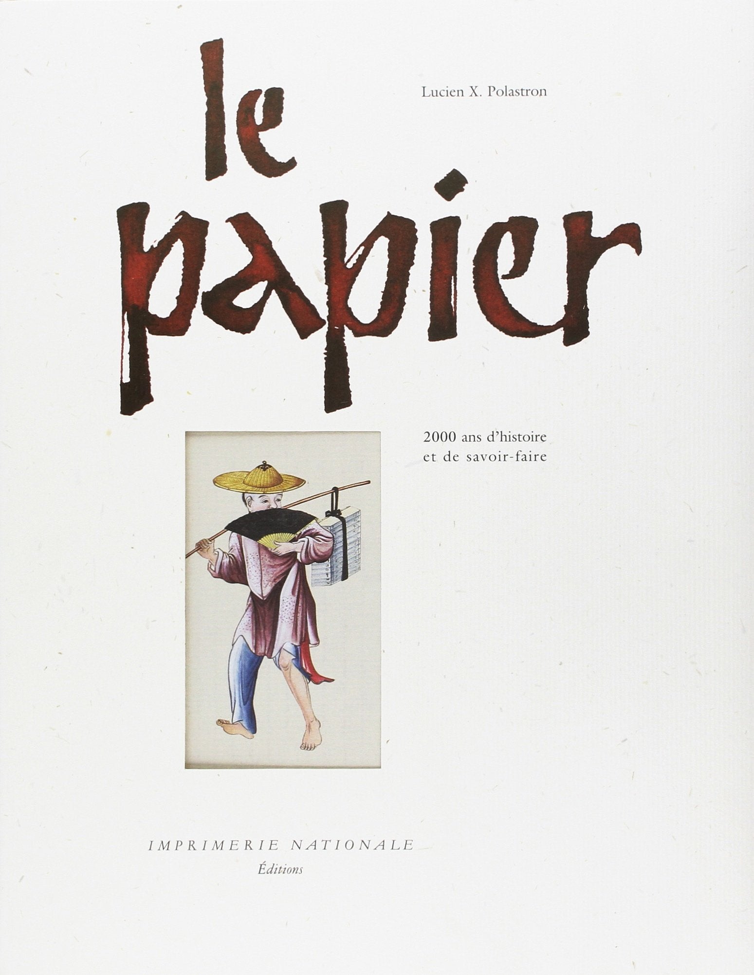 Le papier : 2.000 ans d'histoire et de savoir-faire Professional & Reference Books