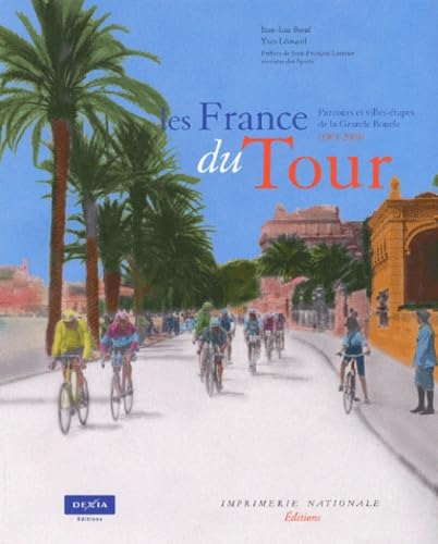 Les France du Tour : Parcours et villes-étapes de la Grande Boucle, 1903-2003 book