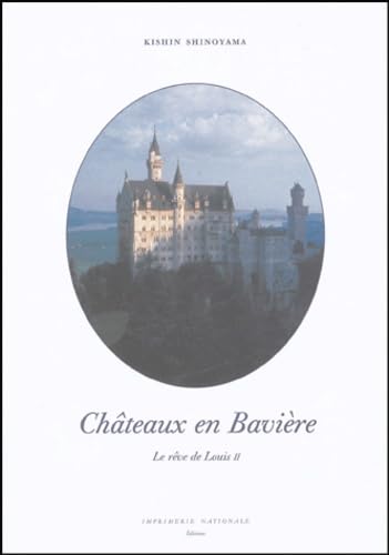 Châteaux en Bavière: Le rêve de Louis II Books