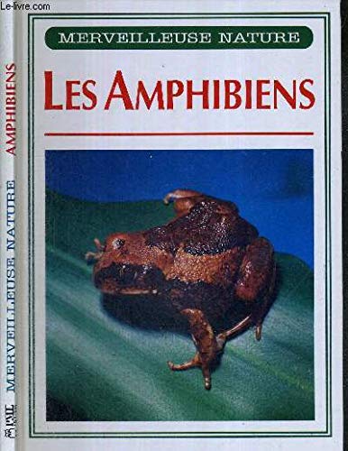 LES AMPHIBIENS - COLLECTION MERVEILLEUSE NATURE book
