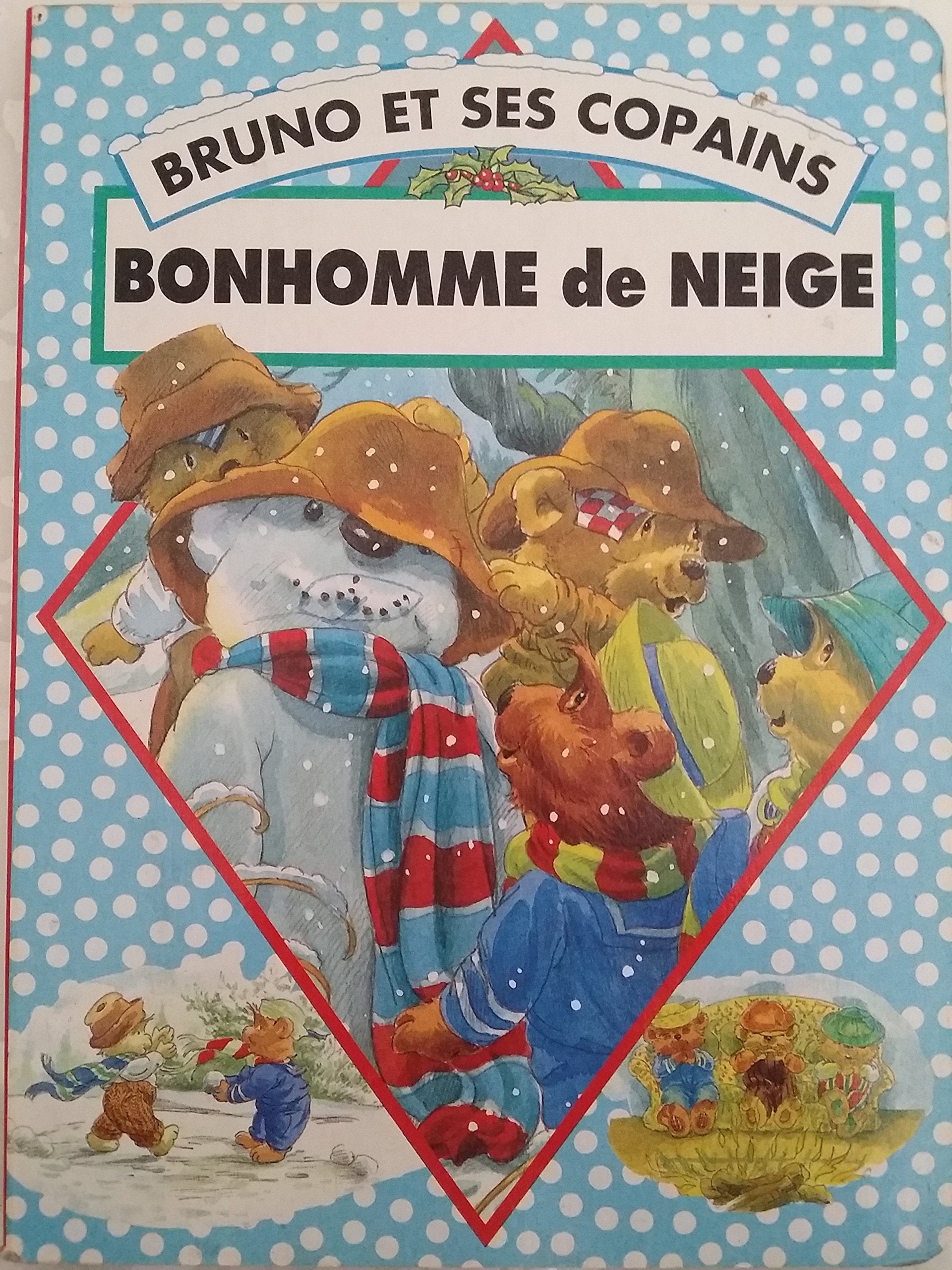 BONHOMME DE NEIGE - BRUNO ET SES COPAINS Books