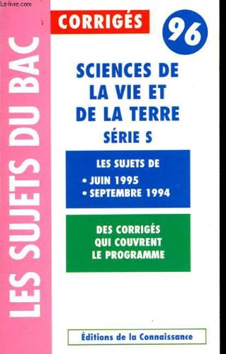 SCIENCE DE LA VIE ET DE LA TERRE - SERIE S - LES SUJETS DU BAC 96 book