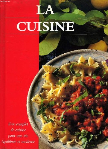 La Cuisine - livre complet de cuisine pour une vie équilibrée et moderne Books