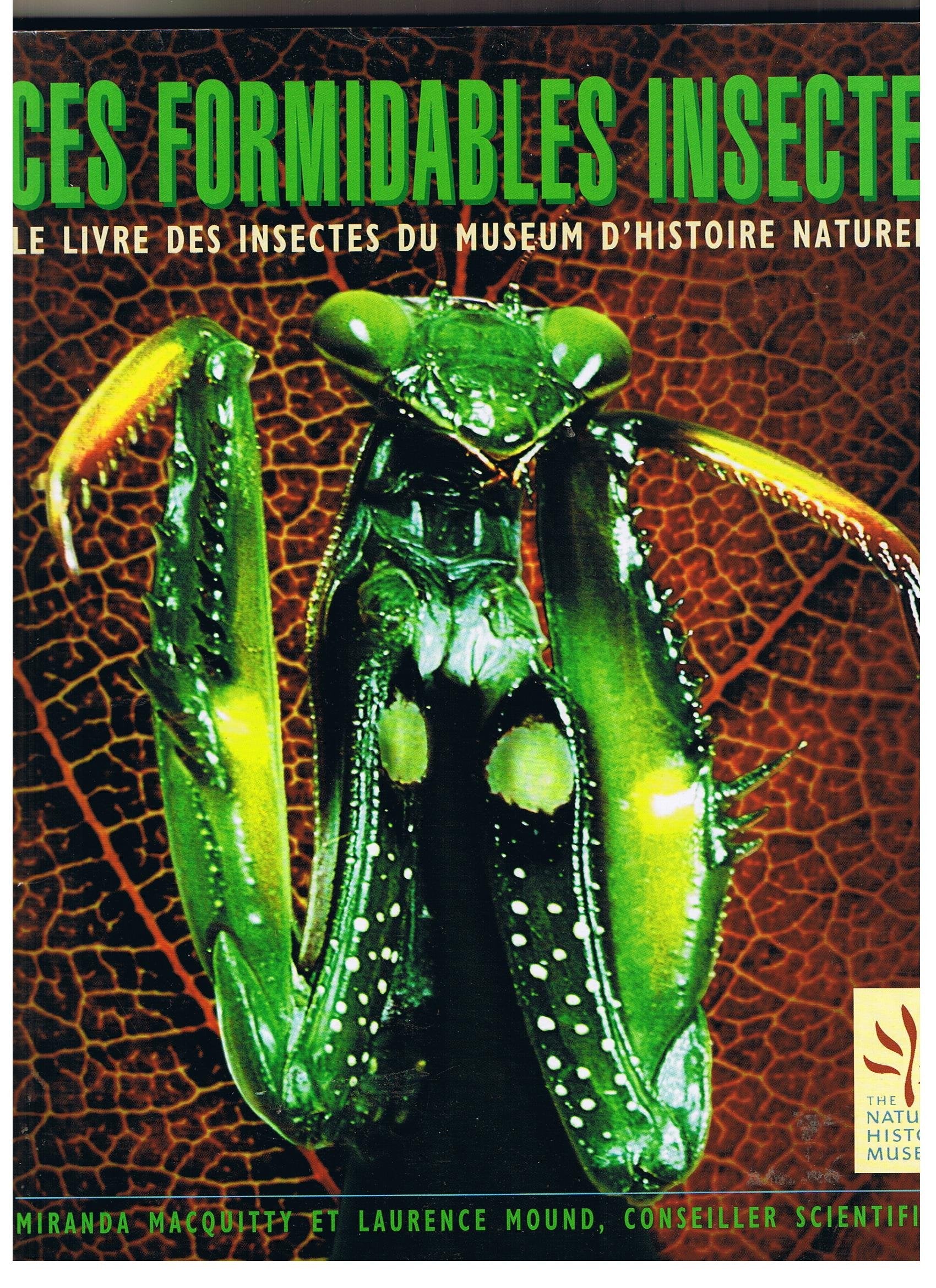 CES FORMIDABLES INSECTES Le livre des insectes du museum d'histoire naturelle book