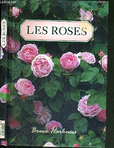 LES ROSES / les types de rosiers / choisir le bon rosier / emplacement et sol / le moment pour planter / la taille... Books