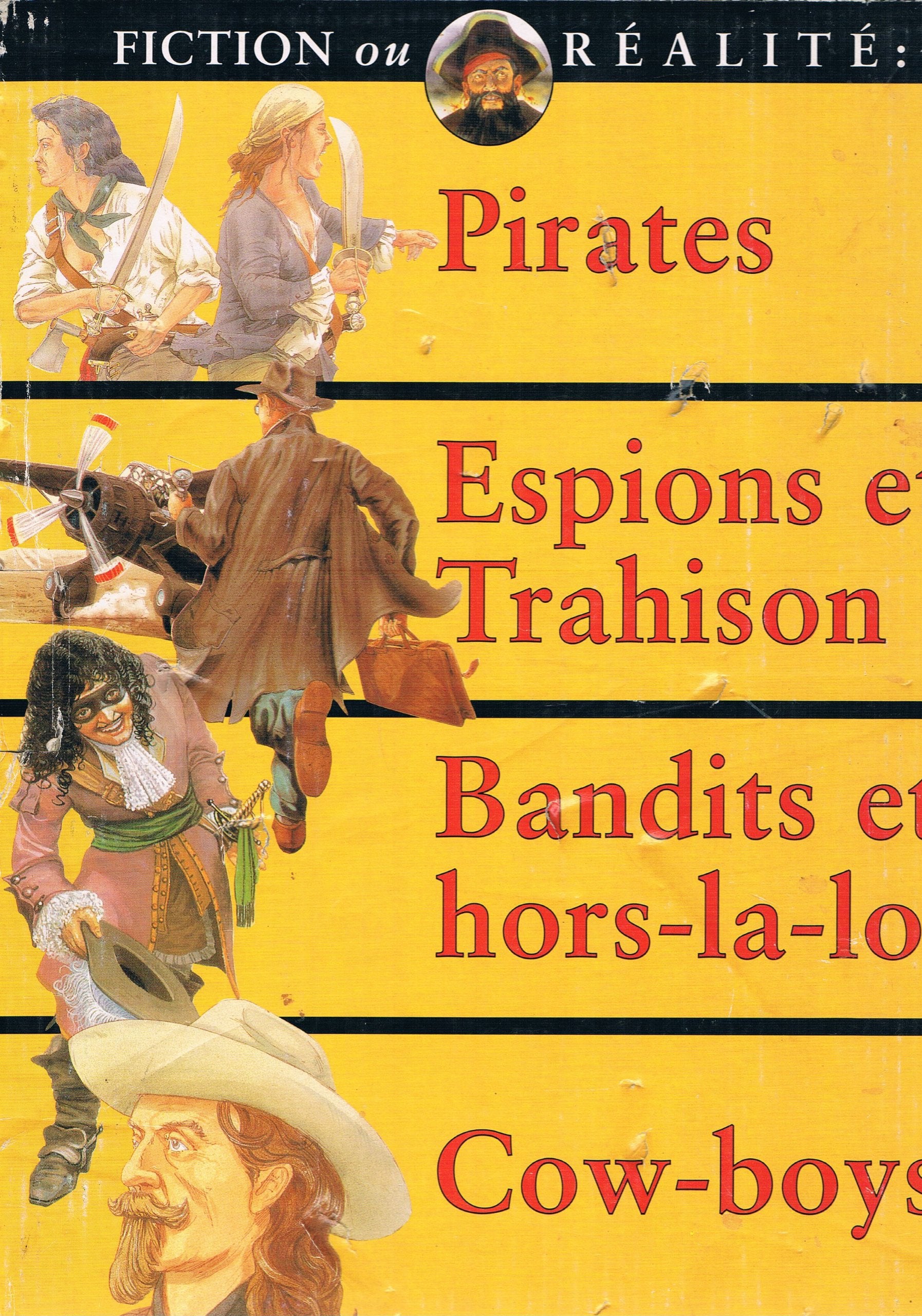 Fiction ou Réalité: Pirates - Espions et Trahison - Bandits et Hors-la-loi - Cow-boys book