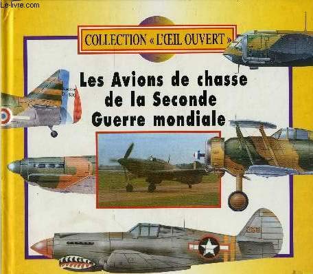 L'oeil ouvert - Les avions de chasse de la seconde guerre mondiale book