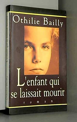 L'enfant qui se laissait mourir (Cercle maxi-livres) Books