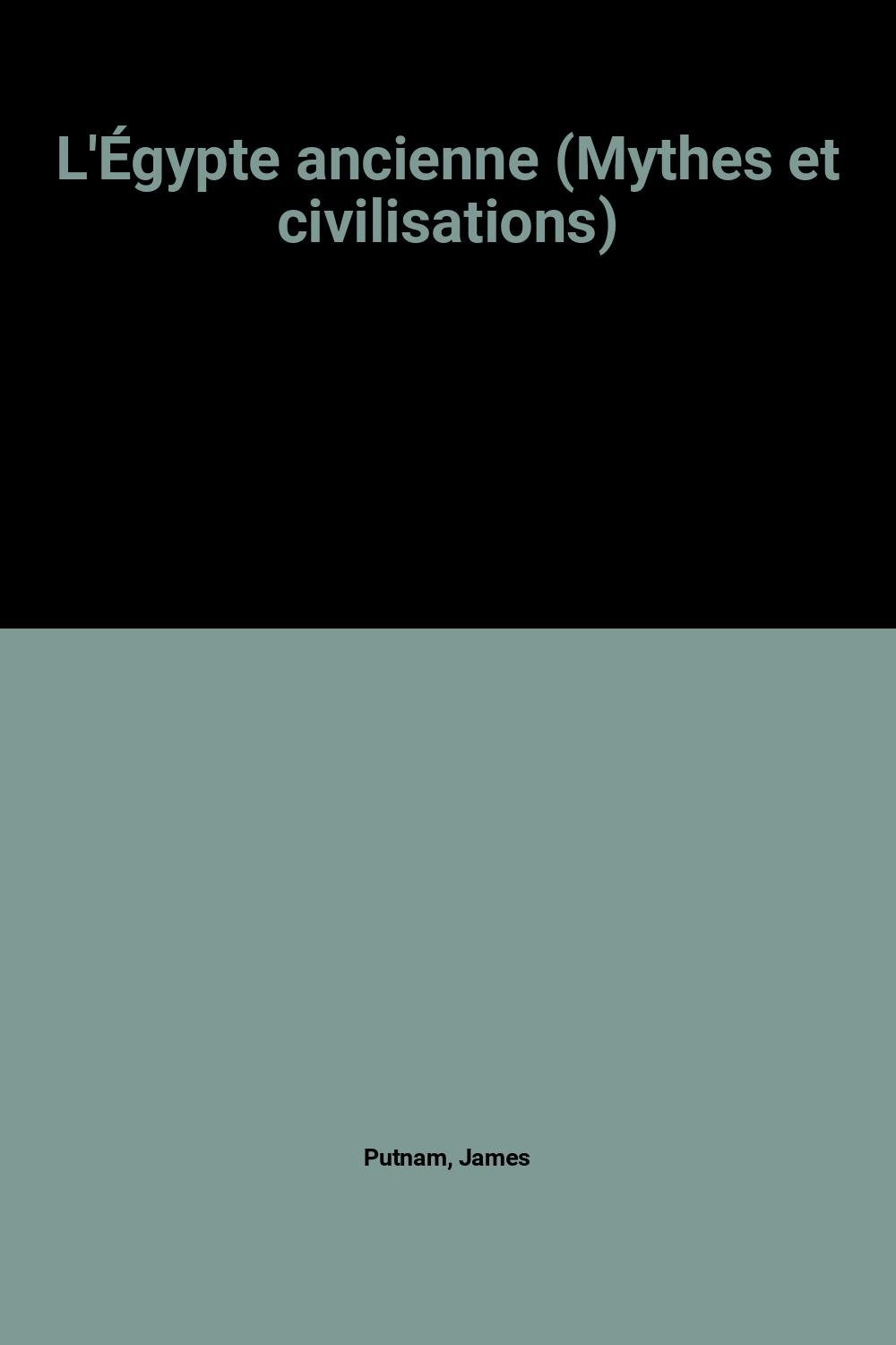 L'Égypte ancienne (Mythes et civilisations) book