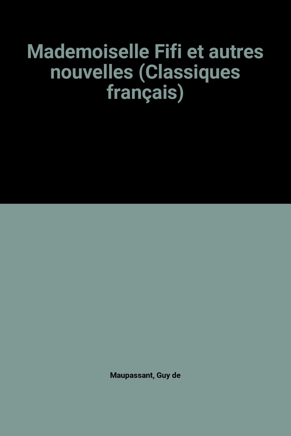 Mademoiselle Fifi et autres nouvelles (Classiques français) Books