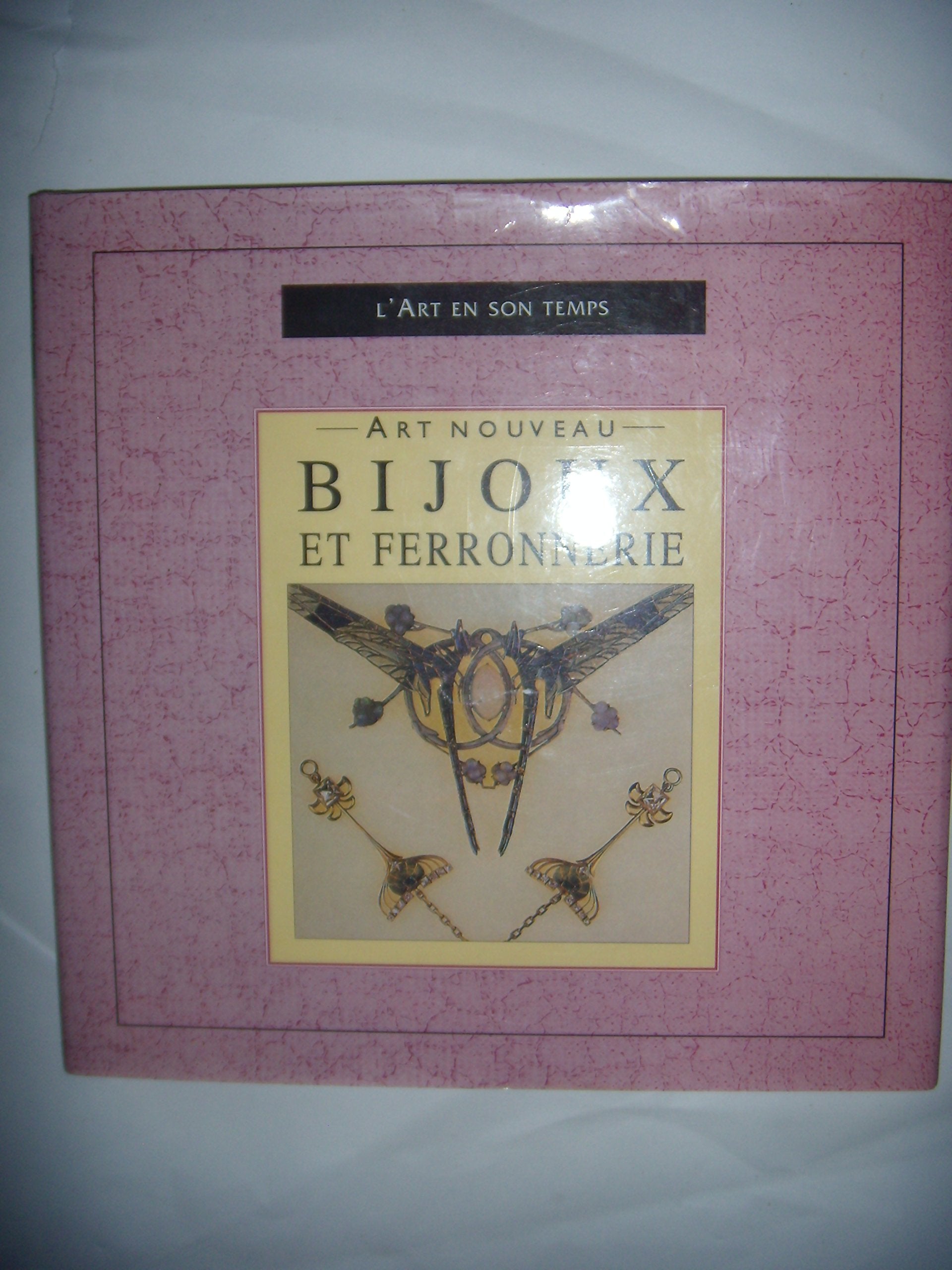 Art nouveau : Bijoux et ferronnerie (L'art en son temps) Books