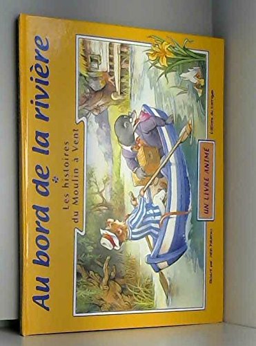 Au bord de la rivière (Les histoires du moulin à vent.) book