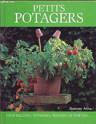Les petits potagers : Pour balcons, terrasses, rebords de fenêtres book