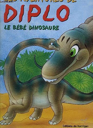 LES AVENTURES DE DIPLO LE BEBE DINOSAURE Books