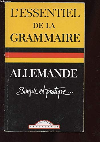 L'essentiel de la grammaire allemande: Simple et pratique Books