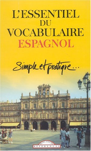 Essentiel du vocabulaire espagnol simple et pratique (Poches Mpl (Max) Books