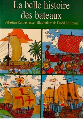 Belle Histoire des Bateaux (la) book
