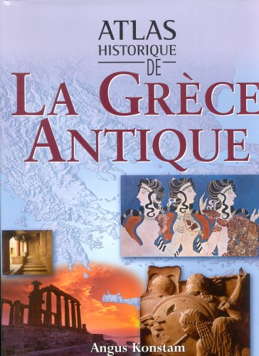 Atlas historique de la grece antique (Civil/Mytho/Rel) Books