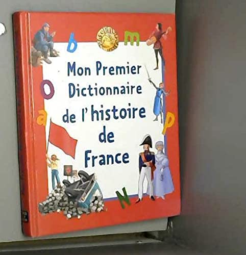 mon premier Dictionnaire de l'Histoire de france Books