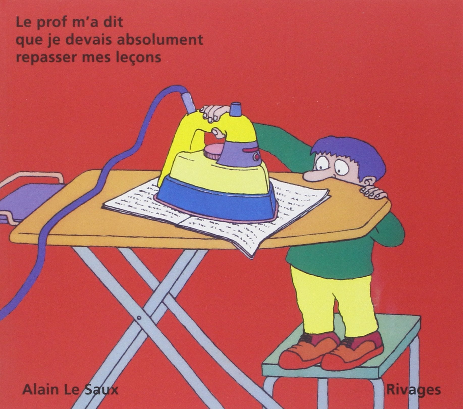 Le prof m'a dit que je devais absolument repasser mes leçons book