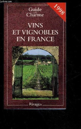 Vins et vignobles de France: [1998 book