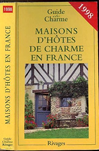 Maisons d'hôtes de charme en France: Bed and breakfast à la française Books