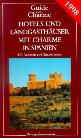 Hotels und Landgasthäuser mit Charme in Spanien 1998. 240 Adressen und Straßenkarten Books