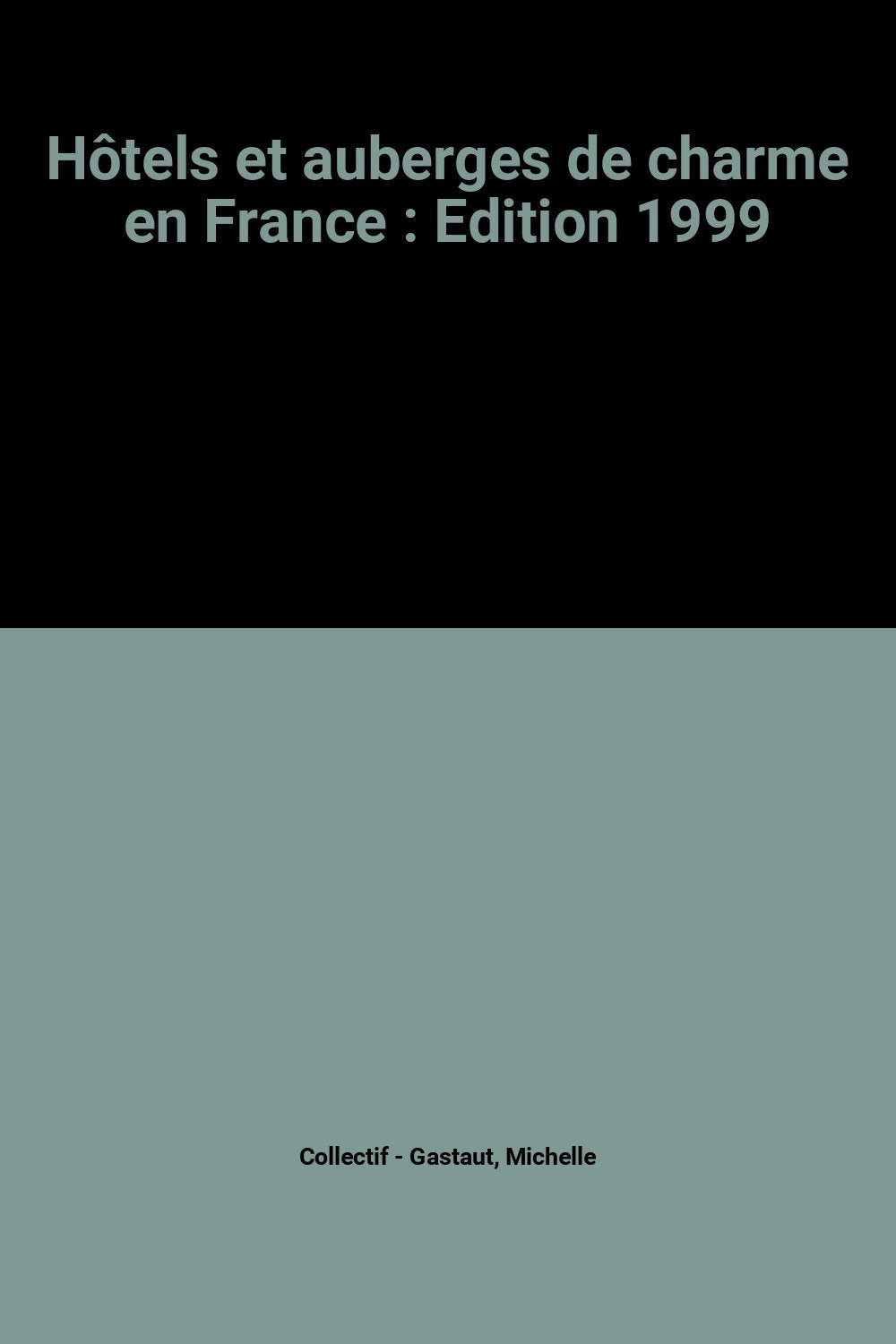 Hôtels et auberges de charme en France: Edition 1999 Books