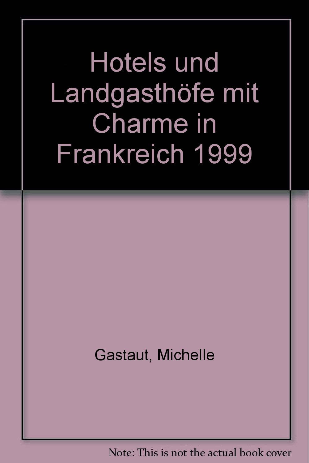 Hotels und Landgasthöfe mit Charme in Frankreich 1999 Books