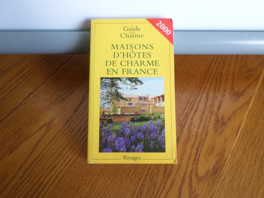 Maisons D'Hotes De Charme De France. Bed And Breakfast A La Francaise, Edition 2000 book